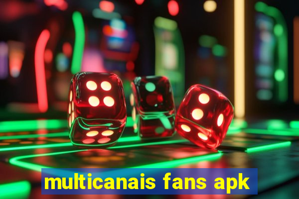 multicanais fans apk